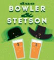 DUO BOWLER & STETSON